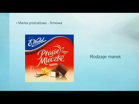 Rodzaje marek Marka produktowo - firmowa