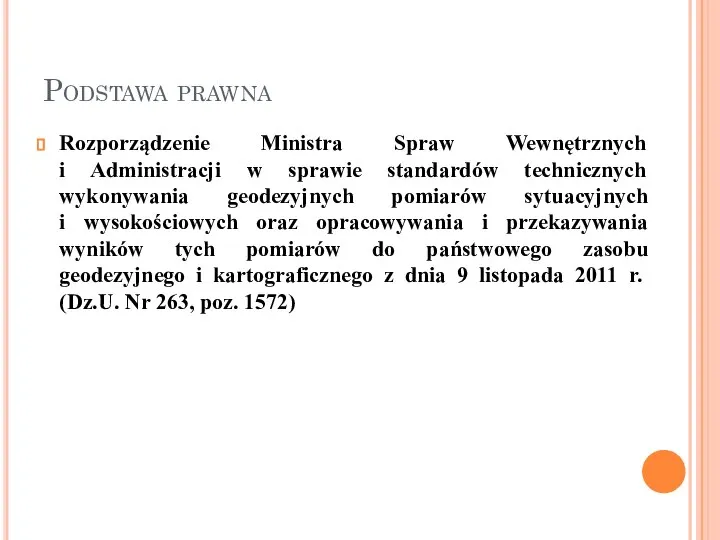 Podstawa prawna Rozporządzenie Ministra Spraw Wewnętrznych i Administracji w sprawie standardów technicznych