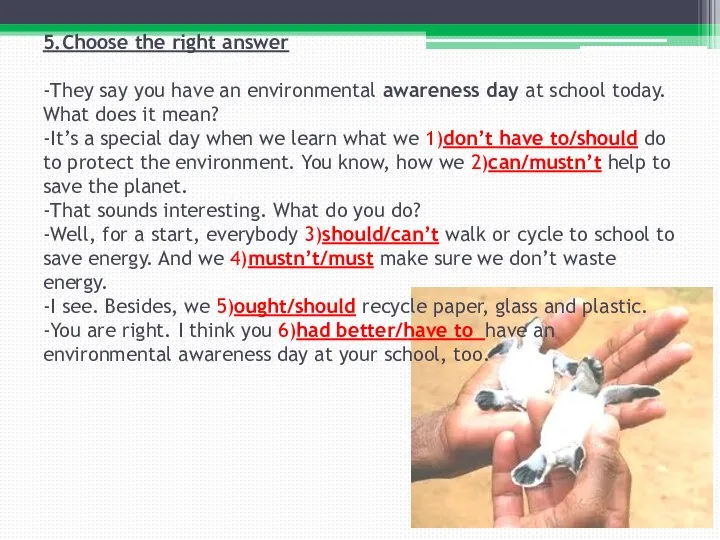 5.Сhoose the right answer -They say you have an environmental awareness day