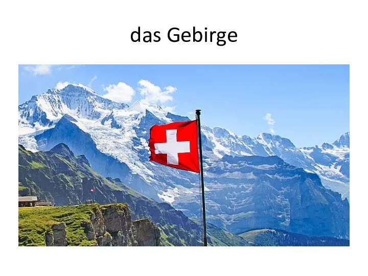 das Gebirge