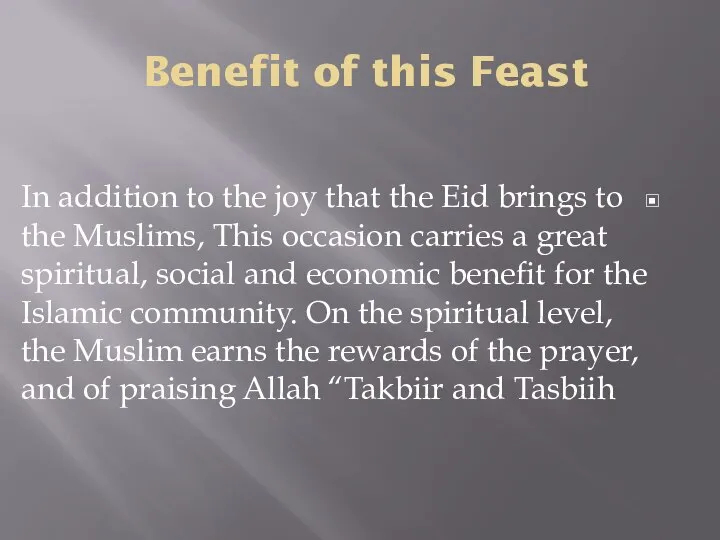 Benefit of this Feast In addition to the joy that the Eid