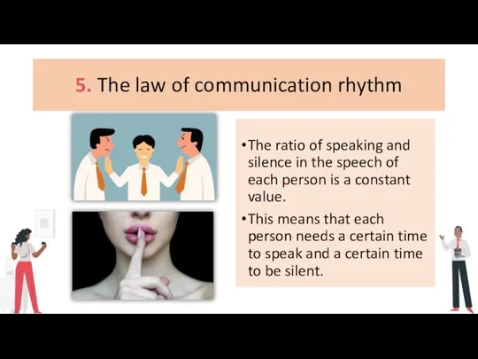 5. The law of communication rhythm The ratio of speaking and silence