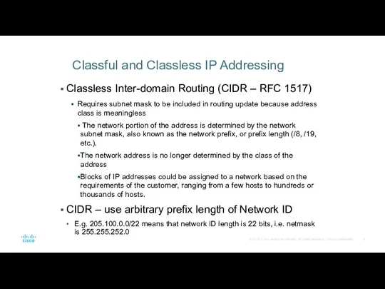 Classful and Classless IP Addressing Classless Inter-domain Routing (CIDR – RFC 1517)