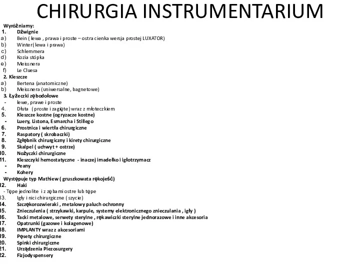 CHIRURGIA INSTRUMENTARIUM Wyróżniamy: Dźwignie Bein ( lewa , prawa i proste –