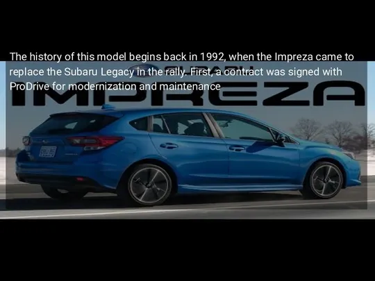 The history of this model begins back in 1992, when the Impreza