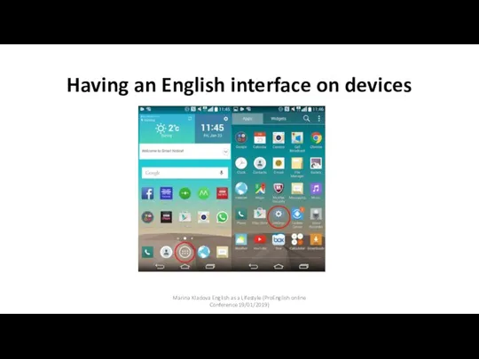 Having an English interface on devices Marina Kladova English as a Lifestyle (ProEnglish online Conference 19/01/2019)