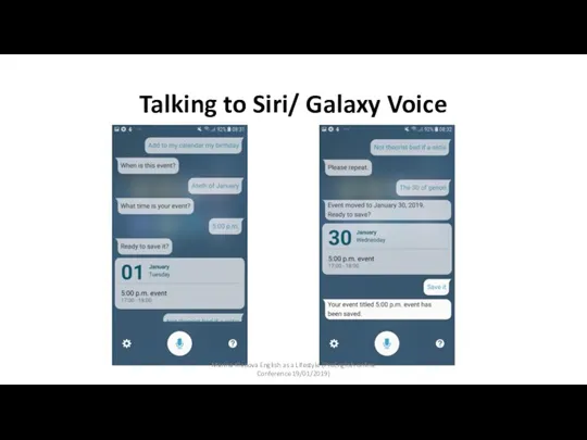 Talking to Siri/ Galaxy Voice Marina Kladova English as a Lifestyle (ProEnglish online Conference 19/01/2019)