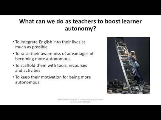 What can we do as teachers to boost learner autonomy? To integrate