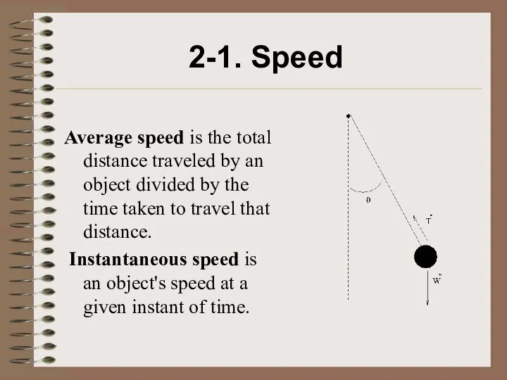 2-1. Speed Average speed is the total distance traveled by an object