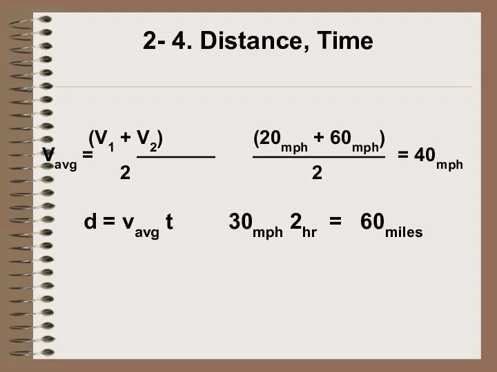 2- 4. Distance, Time (V1 + V2) Vavg = 2 d =
