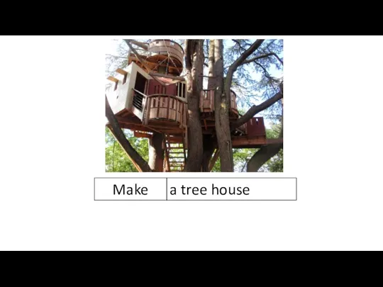 Make a tree house