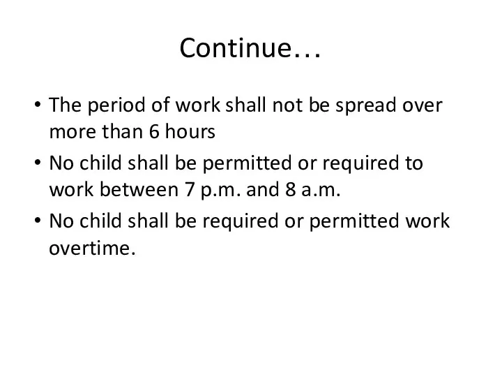 Continue… The period of work shall not be spread over more than