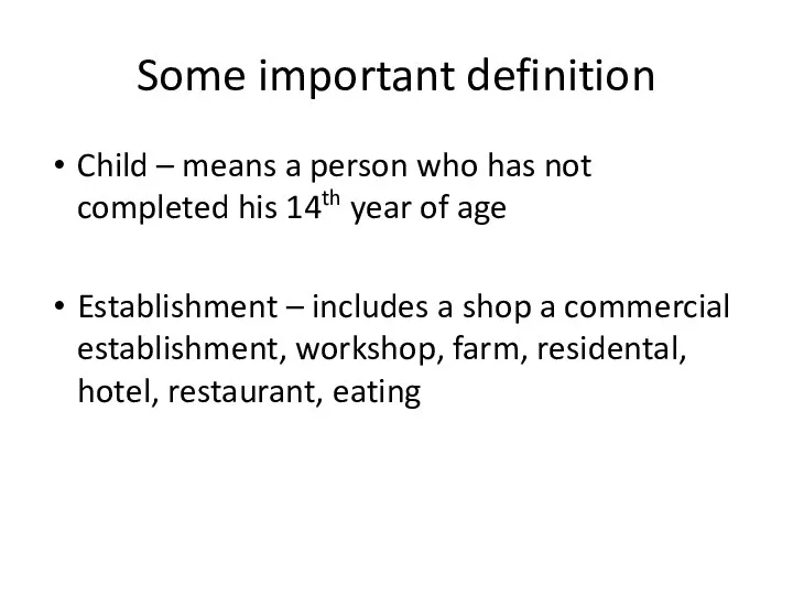 Some important definition Child – means a person who has not completed