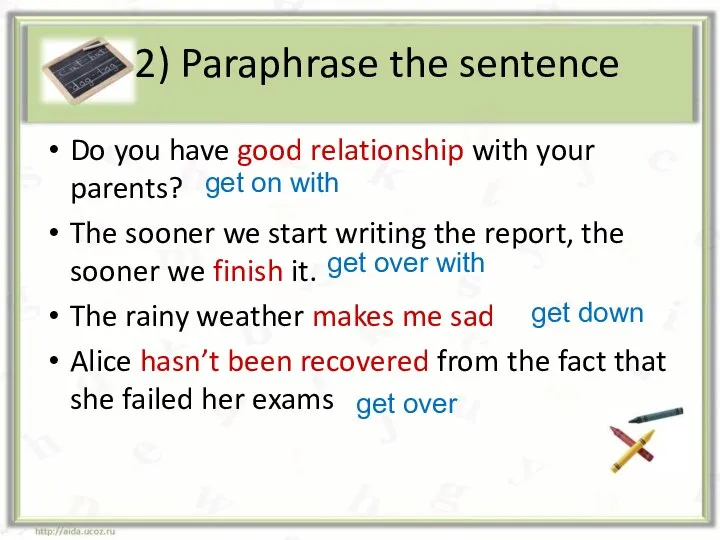 2) Paraphrase the sentence Do you have good relationship with your parents?