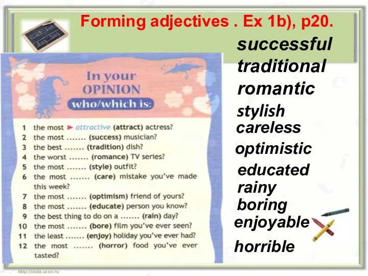 * Forming adjectives . Ex 1b), p20. successful traditional romantic stylish careless