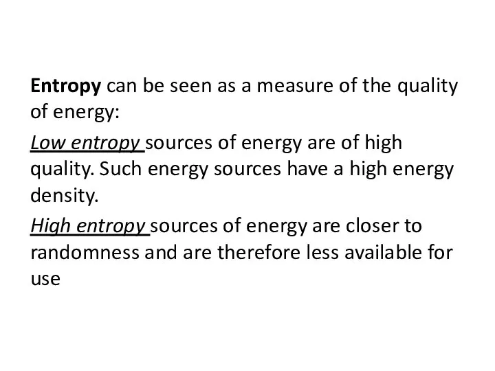 Entropy can be seen as a measure of the quality of energy: