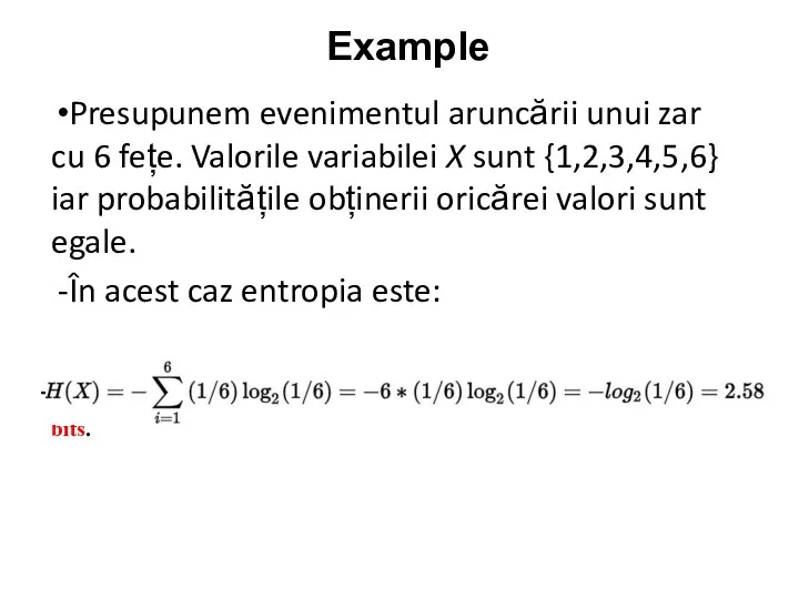 Presupunem evenimentul aruncării unui zar cu 6 fețe. Valorile variabilei X sunt