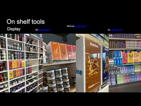 On shelf tools Display DS display source SL display source Mock-up display source