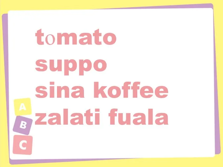 tоmato suppo sina koffee zalati fuala