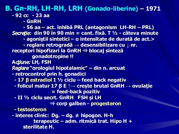 B. Gn-RH, LH-RH, LRH (Gonado-liberine) – 1971 - 92 cc - 23