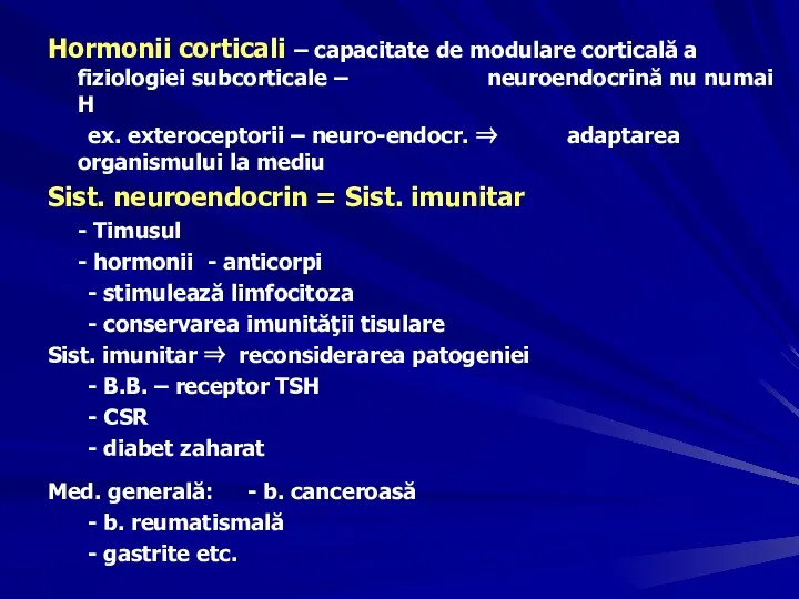 Hormonii corticali – capacitate de modulare corticală a fiziologiei subcorticale – neuroendocrină