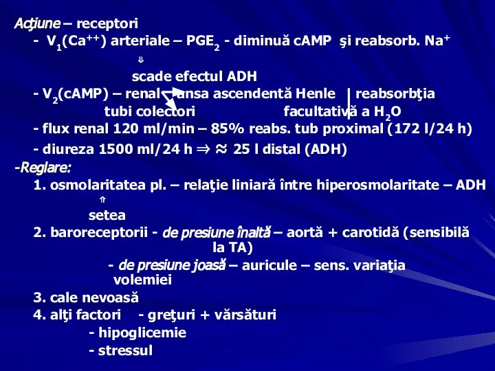 Acţiune – receptori - V1(Ca++) arteriale – PGE2 - diminuă cAMP şi