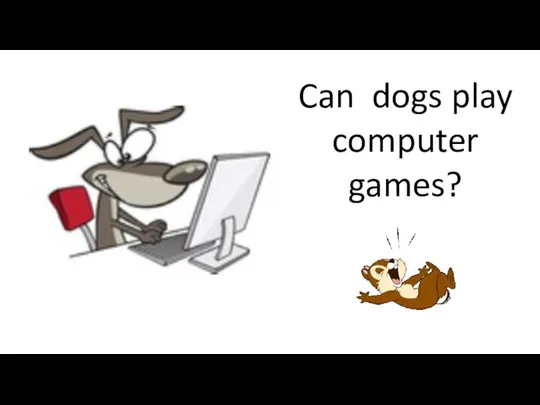 Can dogs play computer games?