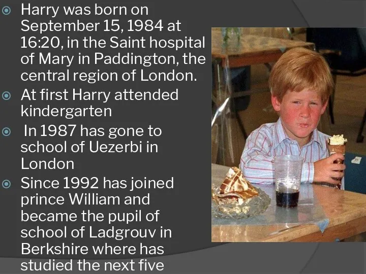 Harry was born on September 15, 1984 at 16:20, in the Saint