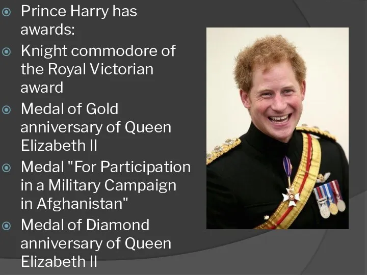Prince Harry has awards: Knight commodore of the Royal Victorian award Medal