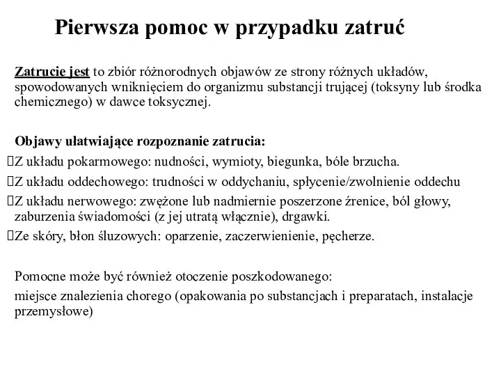 Pierwsza pomoc w przypadku zatruć Zatrucie jest to zbiór różnorodnych objawów ze