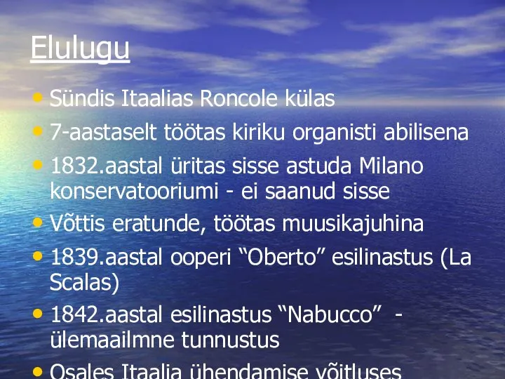 Elulugu Sündis Itaalias Roncole külas 7-aastaselt töötas kiriku organisti abilisena 1832.aastal üritas