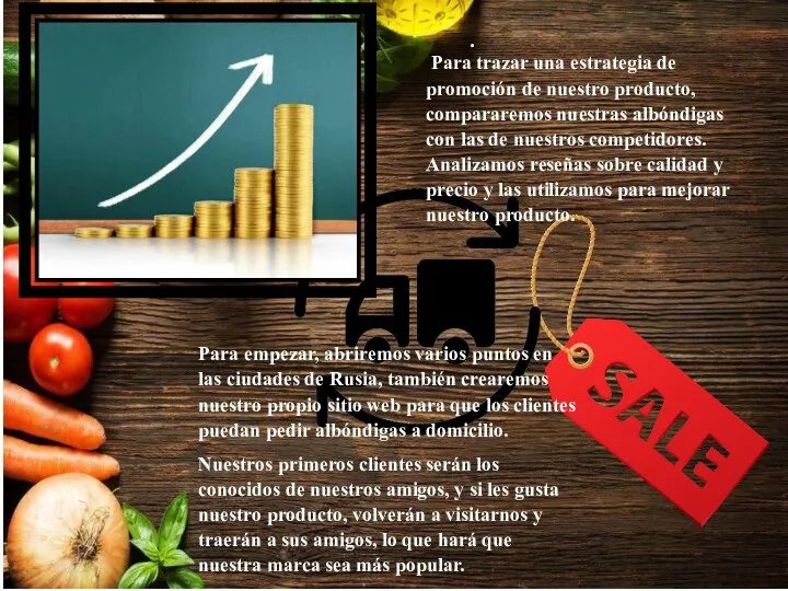 . Para trazar una estrategia de promoción de nuestro producto, compararemos nuestras