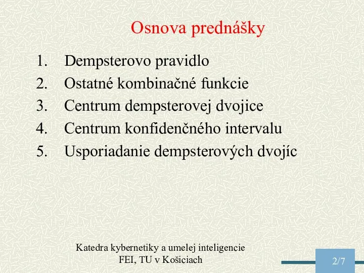 Katedra kybernetiky a umelej inteligencie FEI, TU v Košiciach /7 Osnova prednášky