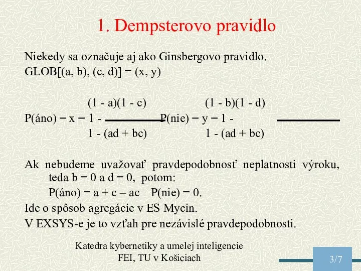 Katedra kybernetiky a umelej inteligencie FEI, TU v Košiciach /7 1. Dempsterovo