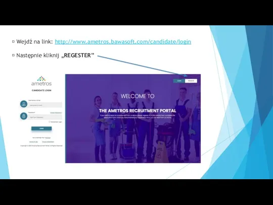 ? Wejdź na link: http://www.ametros.bawasoft.com/candidate/login ? Następnie kliknij „REGESTER”