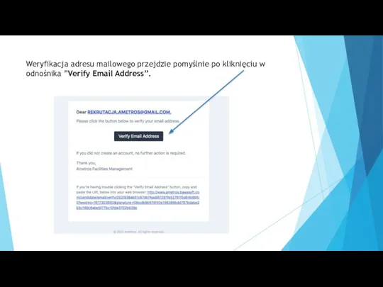 Weryfikacja adresu mailowego przejdzie pomyślnie po kliknięciu w odnośnika ”Verify Email Address”.