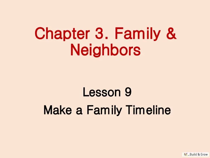 Chapter 3. Family & Neighbors Lesson 9 Make a Family Timeline