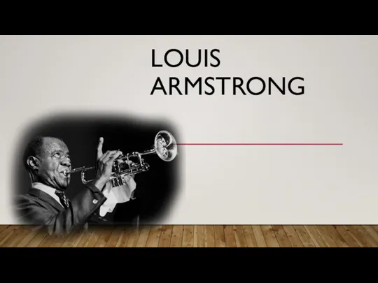 LOUIS ARMSTRONG