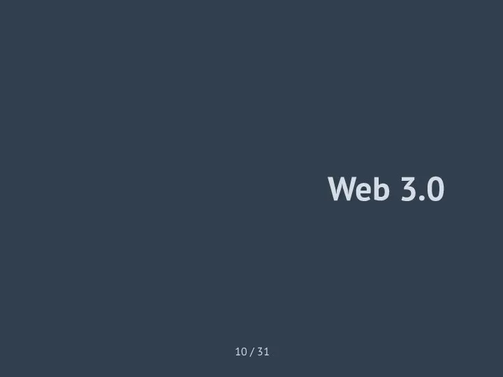 Web 3.0 10 / 31