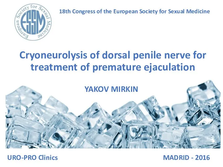 Cryoneurolysis of dorsal penile nerve for treatment of premature ejaculation YAKOV MIRKIN