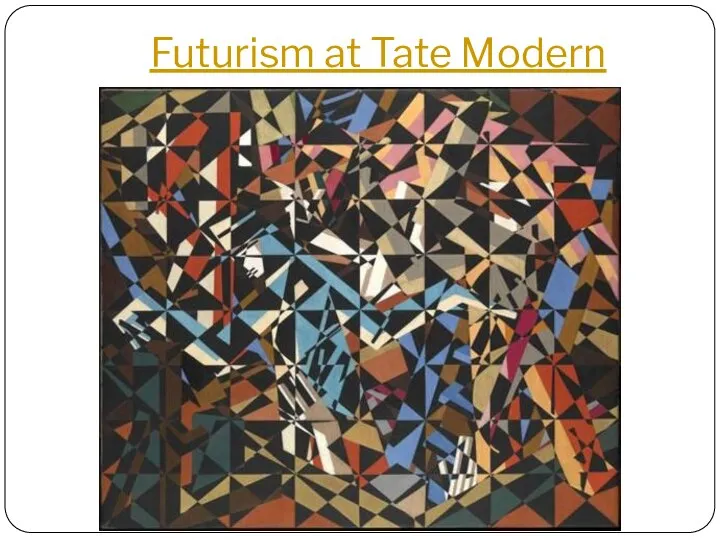 Futurism at Tate Modern