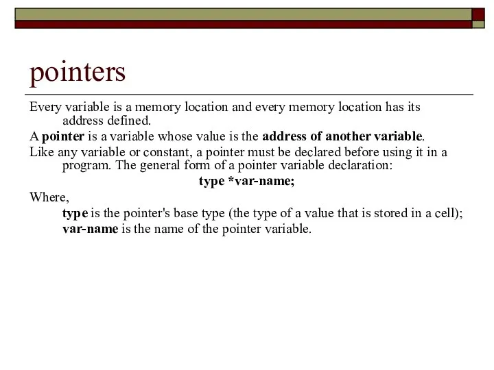 pointers Every variable is a memory location and every memory location has