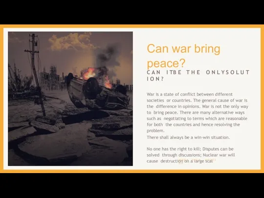 Can war bring peace? C A N I T B E T