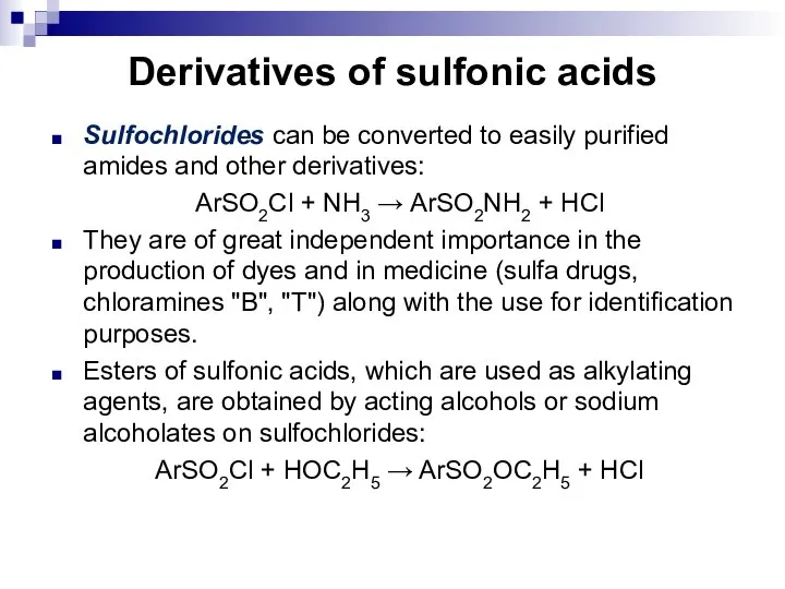 Derivatives of sulfonic acids Sulfochlorides can be converted to easily purified amides