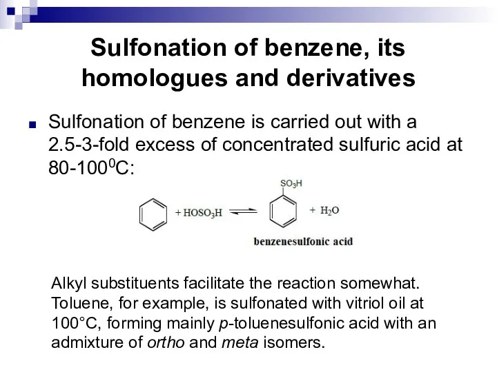 Sulfonation of benzene, its homologues and derivatives Sulfonation of benzene is carried