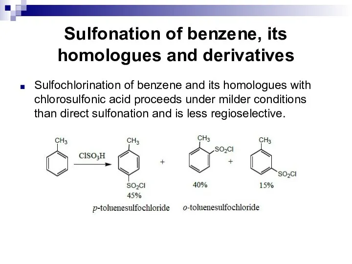 Sulfonation of benzene, its homologues and derivatives Sulfochlorination of benzene and its