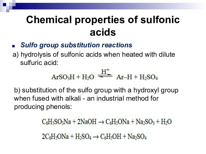 Chemical properties of sulfonic acids Sulfo group substitution reactions a) hydrolysis of