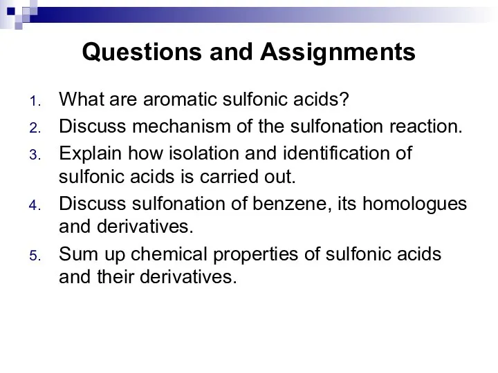 Questions and Assignments What are aromatic sulfonic acids? Discuss mechanism of the