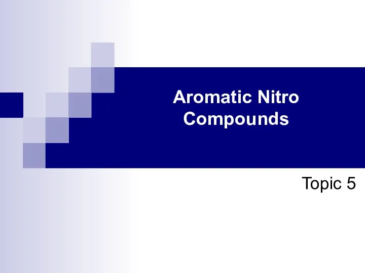 Topic 5 Aromatic Nitro Compounds