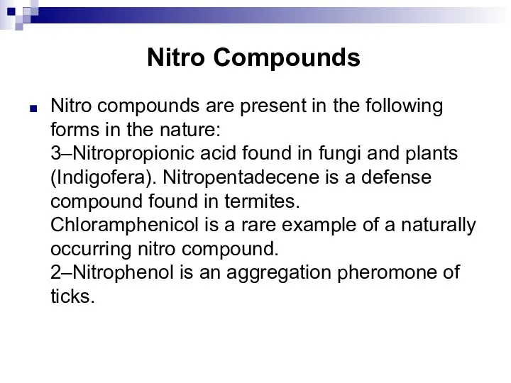 Nitro Compounds Nitro compounds are present in the following forms in the